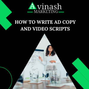 How to Write Ads Copy & Video Scripts  – ( Coming soon )